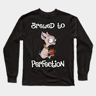 Brewed to Perfection Coffee Dog Long Sleeve T-Shirt